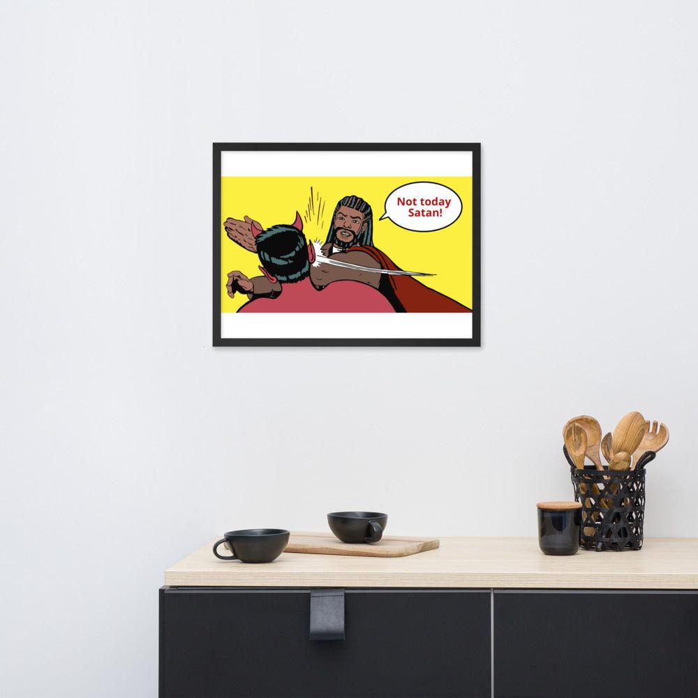 <strong>Not Today Satan!</strong><br>Framed Wall Art