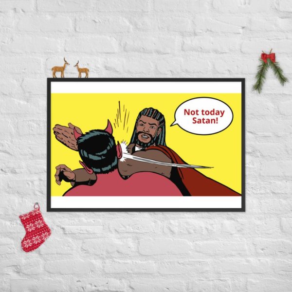 Not Today Satan! Framed Wall Art