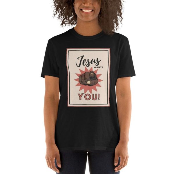 Jesus Wants You! Adult T-Shirt