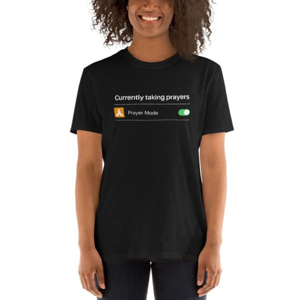 unisex-basic-softstyle-t-shirt-black-front-616d8486c98dd Currently Taking Prayers Adult T-Shirt