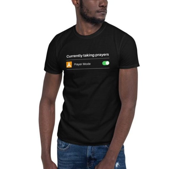 unisex-basic-softstyle-t-shirt-black-front-616d8846e9e72_968c0008-4900-4d65-994b-4e91839fedd4 Currently Taking Prayers Adult T-Shirt