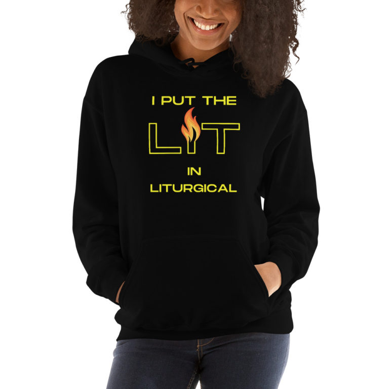 I Put The Lit In Liturgical Adult Hoodie