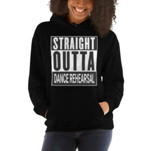 Straight Outta Dance Rehearsal Adult Hoodie